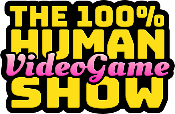 The 100% Human Video Game Show